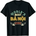 thumbnail image 1 of Womens World's Best Ba Noi Ever - Funny Vietnamese Grandma T-Shirt Black, 1 of 5