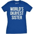 thumbnail image 1 of Womens World's Okayest Sister T Shirt Funny Sarcastic Siblings Tee for Ladies Womens Graphic Tees, 1 of 6