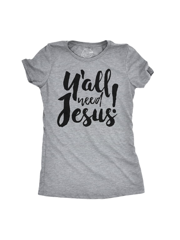 Womens Y'all Need Jesus Funny Religious Faith Christian Church Saying Jesus Cool Womens Graphic Tees