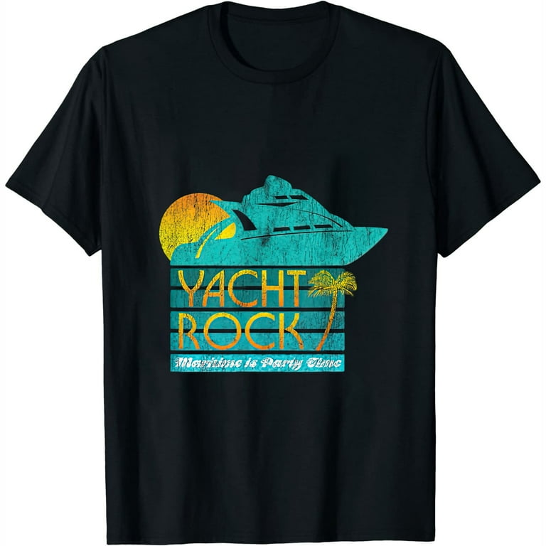 Yacht Rock Party Boat Drinking T-Shirt Maritime = Party Time Yacht Rock Party Boat Drinking T-Shirt Maritime = Party Time