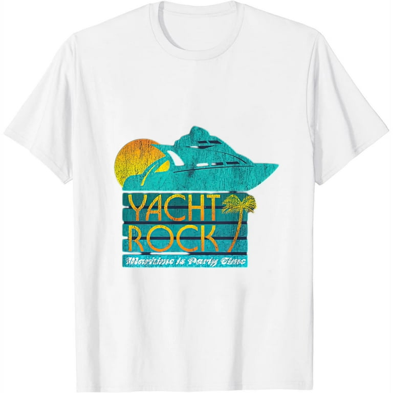 Yacht Rock Party Boat Drinking T-Shirt Maritime = Party Time Yacht Rock Party Boat Drinking T-Shirt Maritime = Party Time