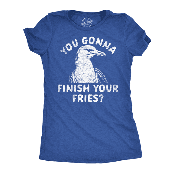 Womens You Gonna Finish Your Fries Funny T Shirt Sarcastic Graphic Tee for Ladies Womens Graphic Tees