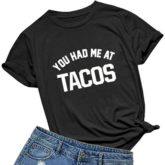 Womens You Had Me at Tacos Letters Printed Funny T-Shirt Tops Tees
