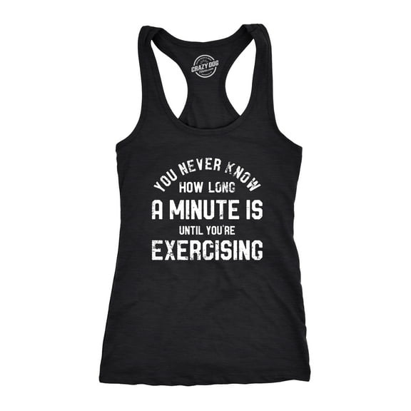 Womens You Never Know How Long A Minute Is Until Youre Exercising Fitness Tank Funny Workout Joke Tee for Ladies