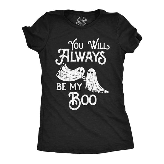 Womens You Will Always be My Boo Halloween T Shirt Funny Ghost Cute Tee for Ladies Womens Graphic Tees