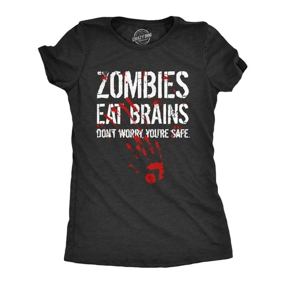 Womens Zombies Eat Brains Dont Worry Youre Safe T Shirt Funny Sarcasm Cool Graphic Tee Womens Graphic Tees