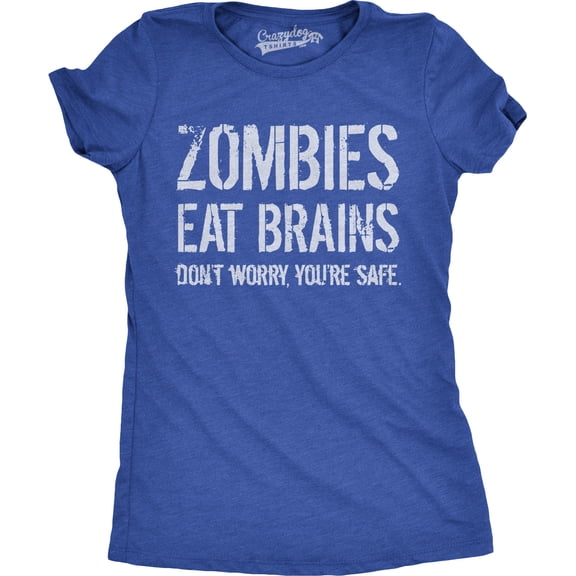Womens Zombies Eat Brains so You're Safe Funny T Shirt Halloween Living Dead Tee Womens Graphic Tees