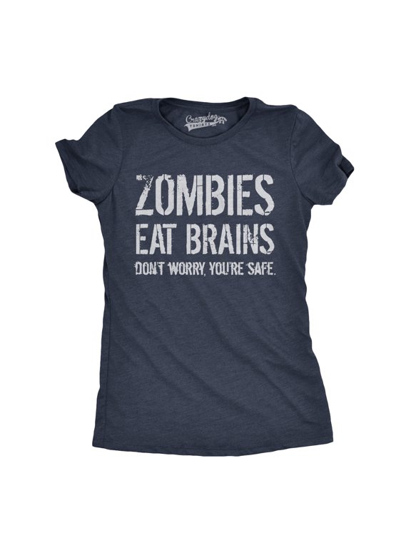 Womens Zombies Eat Brains so You're Safe Funny T Shirt Halloween Living Dead Tee Womens Graphic Tees
