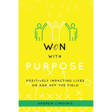 Won With Purpose : Positively Impacting Lives On And Off The Field (Hardcover)