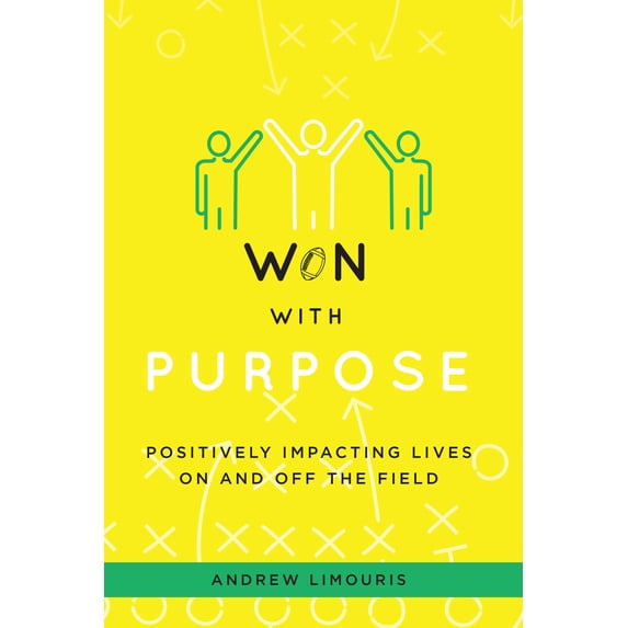 Won With Purpose : Positively Impacting Lives On And Off The Field (Hardcover)