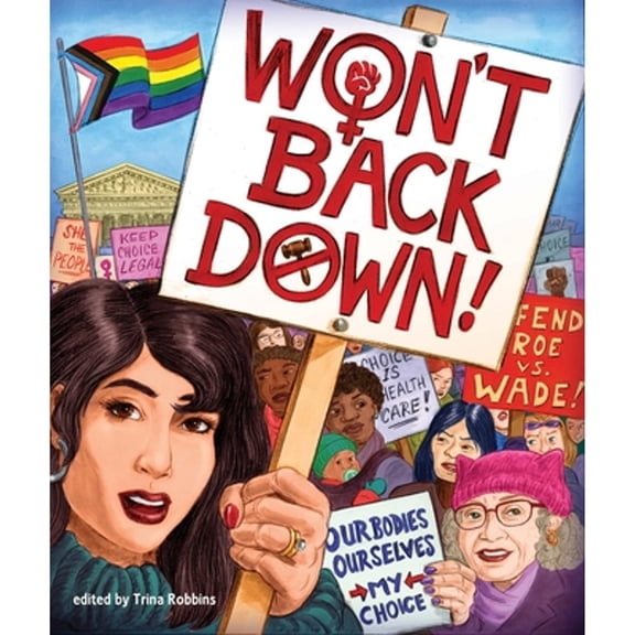 Pre-Owned Won't Back Down: An Anthology of Pro-Choice Comics (Paperback) 0867199253 9780867199253