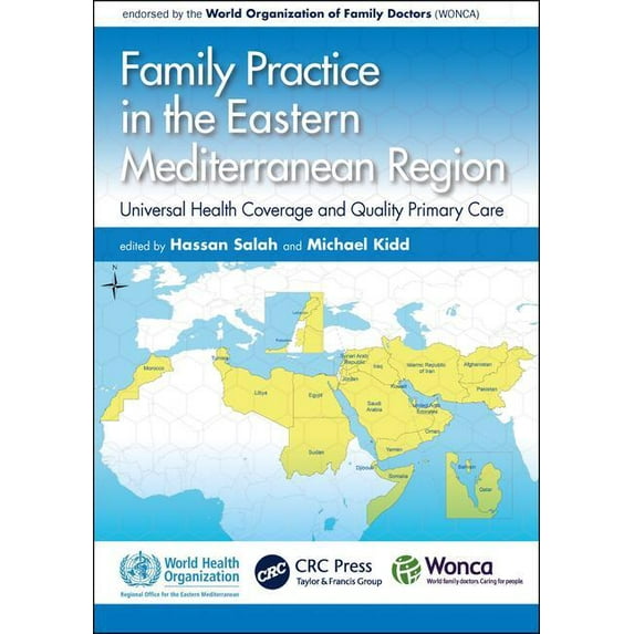 Wonca Family Medicine Family Practice in the Eastern Mediterranean Region: Universal Health Coverage and Quality Primary Care, (Paperback)
