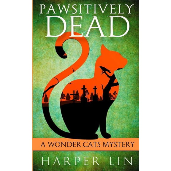 Wonder Cats Mystery Pawsitively Dead, Book 2, (Paperback)