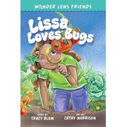 The Wonder Lens Friends 1 Lissa Loves Bugs, Hardcover