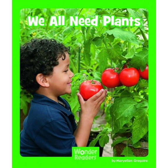 Wonder Readers Early Level We All Need Plants, (Paperback)