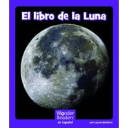 Wonder Readers Spanish Fluent El Libro de la Luna, Paperback