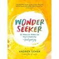 thumbnail image 1 of Wonder Seeker: 52 Ways to Wake Up Your Creativity and Find Your Joy, (Paperback), 1 of 1