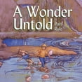thumbnail image 1 of A Wonder Untold, (Paperback), 1 of 1