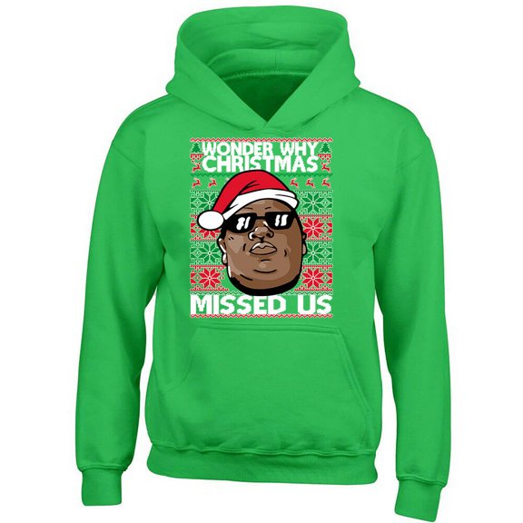 Wonder Why Christmas Missed Us Hoodie Unisex Sweatshirt Color Irish Green X-Large