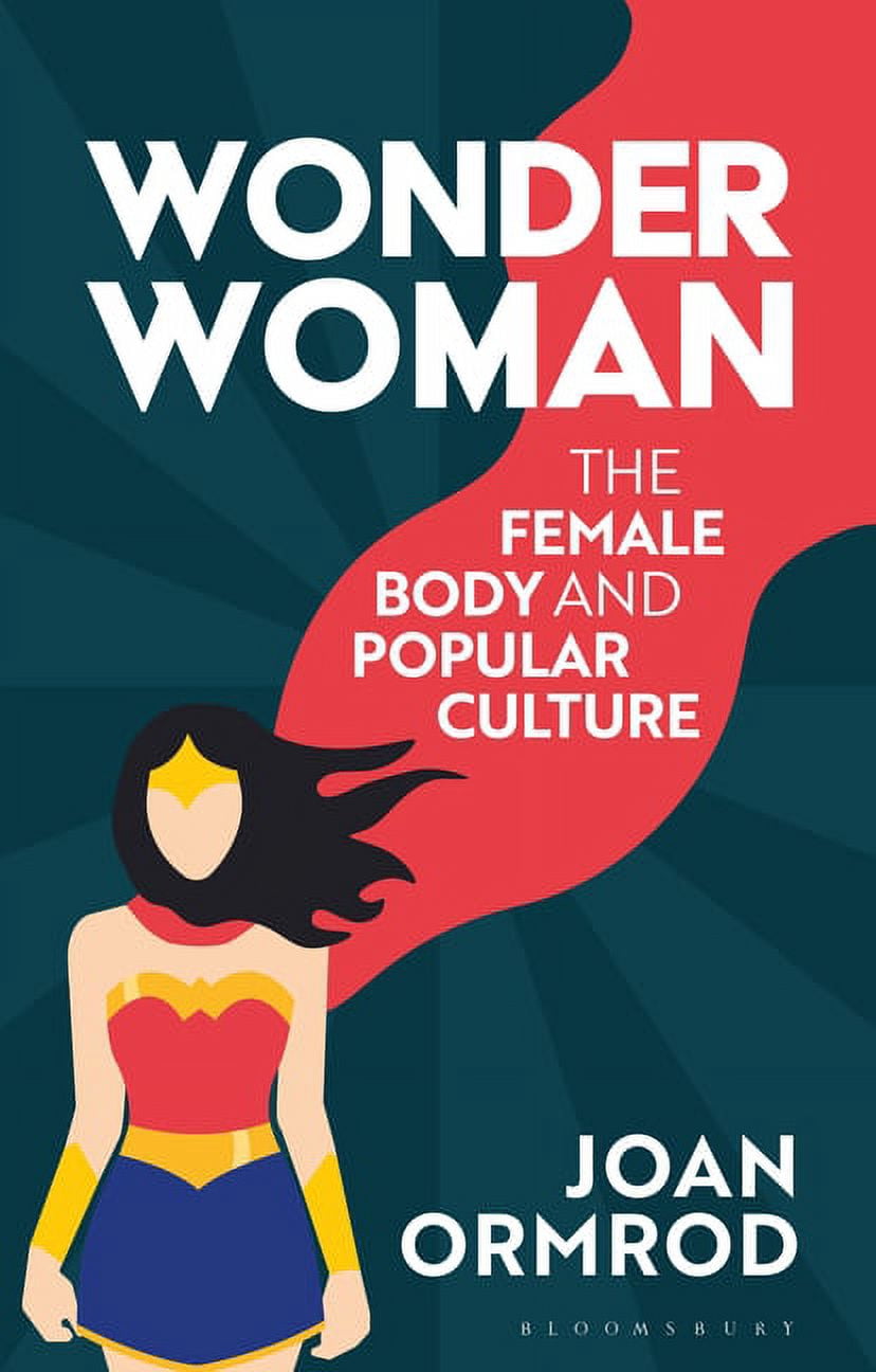 Wonder Woman: The Female Body and Popular Culture, (Paperback ...