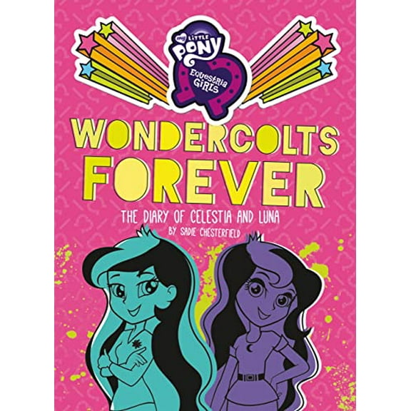 Pre-Owned My Little Pony: Equestria Girls: Wondercolts Forever: The Diary of Celestia and Luna (Hardcover) 0316267325 9780316267328