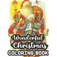thumbnail image 1 of Wonderful Christmas Coloring Book: 50 An Adult Coloring Book Featuring Festive and Beautiful Christmas Scenes in the Wonderful Christmas.. 50 Beautiful Happy Holiday Christmas Relaxation And Stress Re, 1 of 1