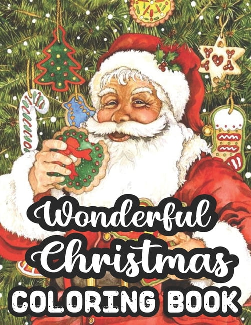 Wonderful Christmas Coloring Book : 50 An Adult Coloring Book Featuring Festive and Beautiful Christmas Scenes in the Wonderful Christmas.. 50 Beautiful Happy Holiday Christmas Relaxation And Stress Relief Wonderful Christmas Coloring Book!! (Paperback)