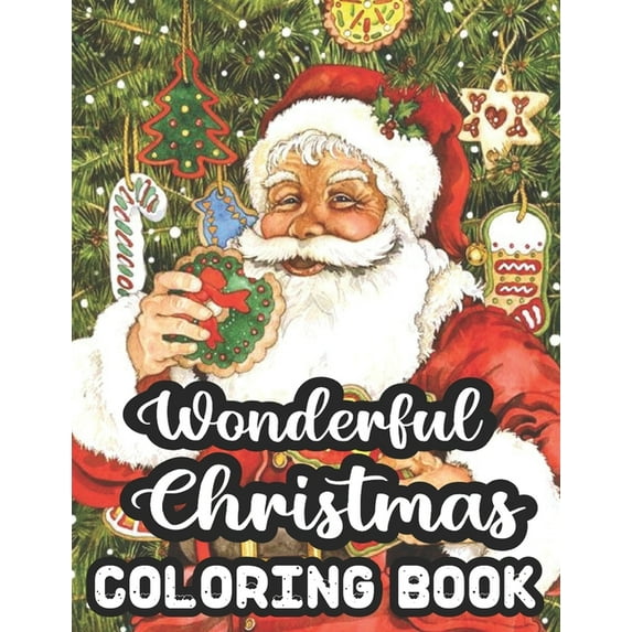 Wonderful Christmas Coloring Book : 50 An Adult Coloring Book Featuring Festive and Beautiful Christmas Scenes in the Wonderful Christmas.. 50 Beautiful Happy Holiday Christmas Relaxation And Stress Relief Wonderful Christmas Coloring Book!! (Paperback)