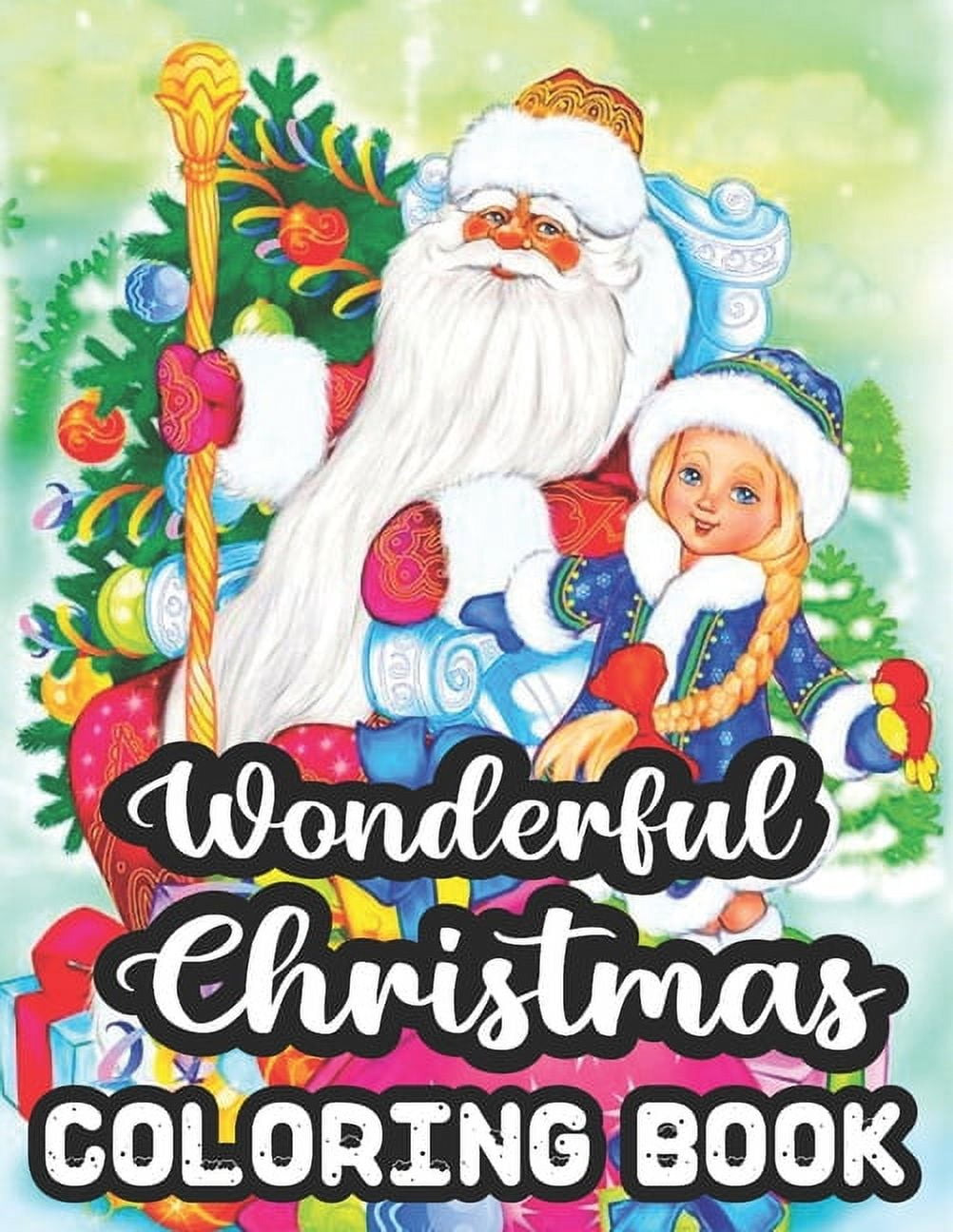 Wonderful Christmas Coloring Book: A Beautiful Christmas Coloring Book Wonderful Christmas Coloring Book Images A Great Way To Color For Relaxation And Stress Relief. (Paperback)