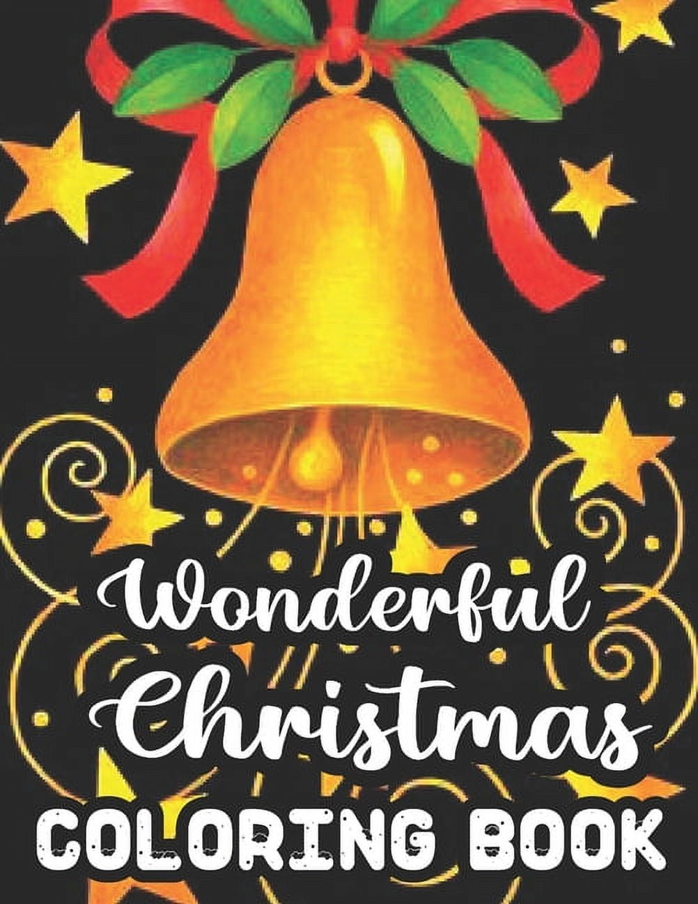 Wonderful Christmas Coloring Book: An Adult Coloring Book with Charming Christmas Scenes and Winter Holiday Fun With 50 Wonderful Christmas images, Relaxation And Stress Relief. (Paperback)