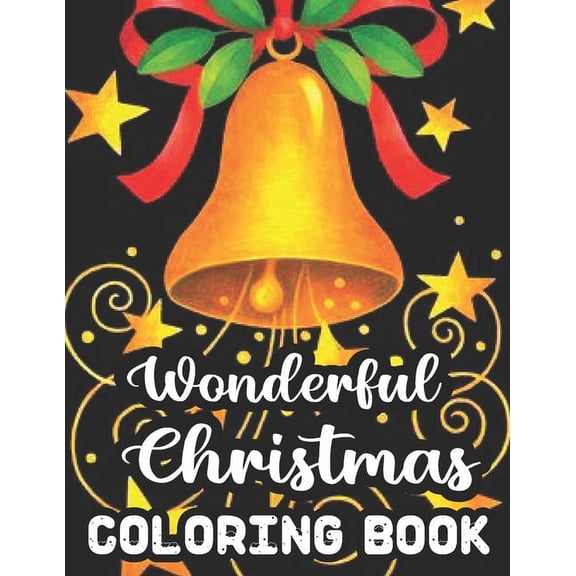 Wonderful Christmas Coloring Book: An Adult Coloring Book with Charming Christmas Scenes and Winter Holiday Fun With 50 Wonderful Christmas images, Relaxation And Stress Relief. (Paperback)