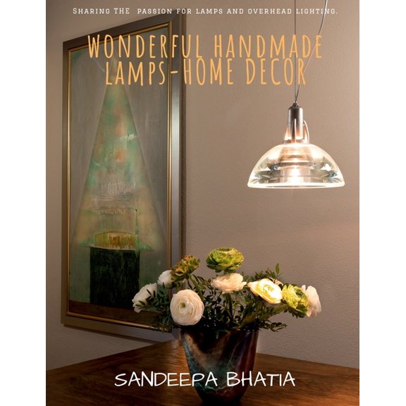 Wonderful Handmade Lamps-Home Decor, (Paperback)