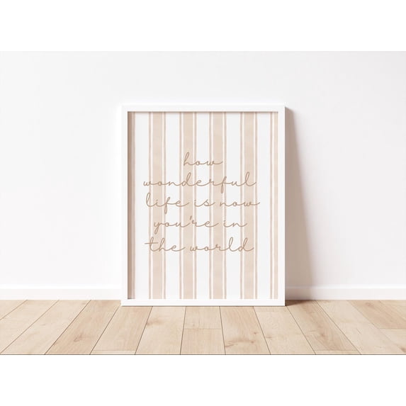 How Wonderful Life Is Now You'Re In The World Print, Nursery Wall Art, Vintage Style Nursery, Baby Boy Nursery , Baby Girl Wall Art Home Decor #585, Unframed Canvas Size 12x18