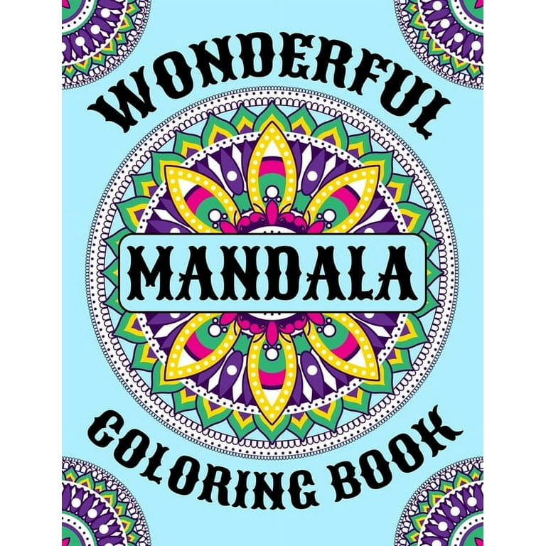https://i5.walmartimages.com/seo/Wonderful-Mandala-Coloring-Book-A-Best-mandala-coloring-book-Stress-Management-Book-adults-Amazing-Mandalas-For-Serenity-Stress-Relief-Paperback-Larg_1635a10f-a52b-4156-be47-76929edab2b4.636080249148e945737aef24160d24ef.jpeg?odnHeight=768&odnWidth=768&odnBg=FFFFFF