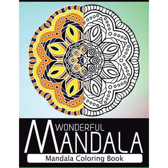 Wonderful Mandala: Mandala Coloring Book for Adult Turn You to Mindfulness