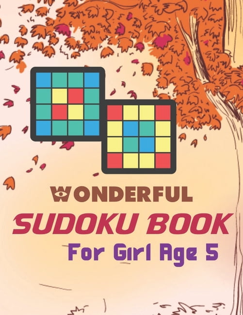 Wonderful Sudoku Book For Girl Age 5 : A Book Type Of Kids Awesome Brain Games Gift From Mom (Paperback)