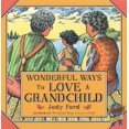 thumbnail image 1 of Pre-Owned Wonderful Ways to Love a Grandchild (Paperback) 1573240974 9781573240970, 1 of 1
