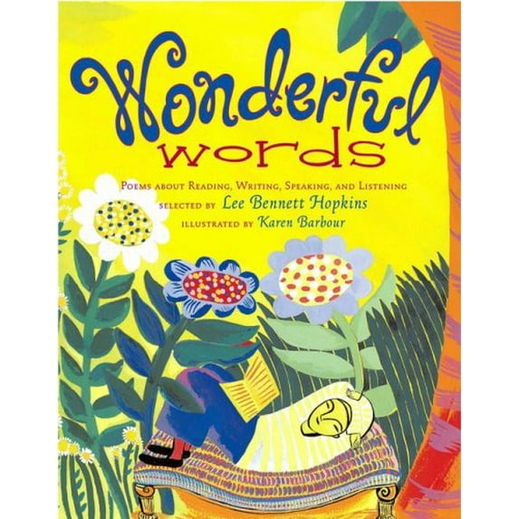 Pre-Owned Wonderful Words: Poems About Reading, Writing, Speaking, and Listening, 9780689835889, 0689835884, Hardcover, 1 edition