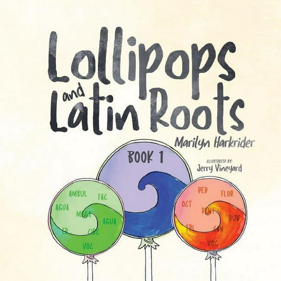 Wonderful World of Words: Lollipops and Latin Roots: Book 1 in the Wonderful World of Words Series (Paperback)