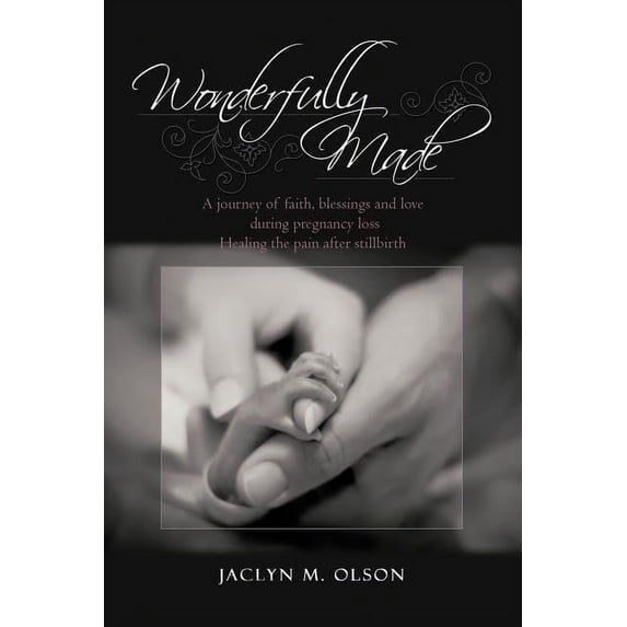 Wonderfully Made: A journey of faith, blessings and love during pregnancy loss - Healing the pain after stillbirth (Paperback)