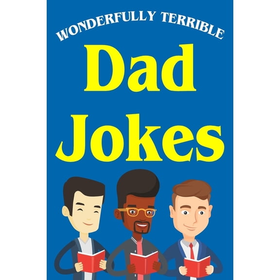 Wonderfully Terrible Dad Jokes: Great Father Gift Idea, (Paperback)