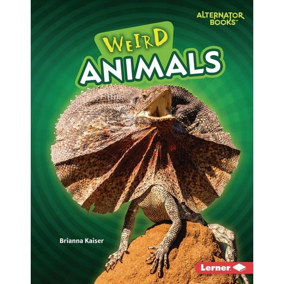 Wonderfully Weird (Alternator Books (R)) Weird Animals, (Hardcover)