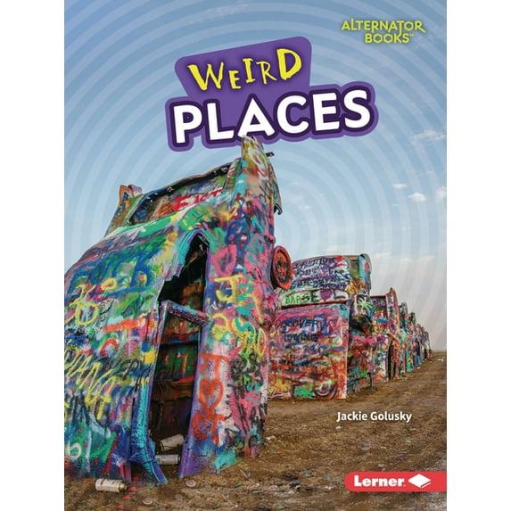 Wonderfully Weird (Alternator Books (R)) Weird Places, (Paperback)