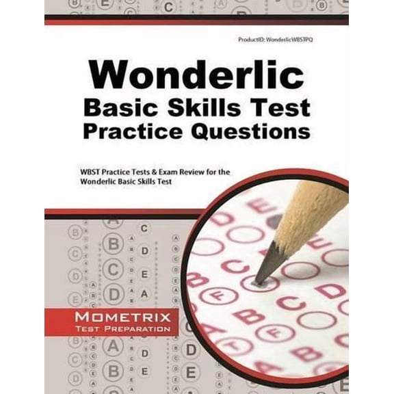 Wonderlic Basic Skills Test Practice Questions: WBST Practice Tests & Exam Review for the Wonderlic Basic Skills Test