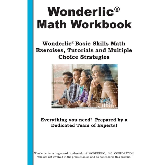 Wonderlic Math Workbook: Wonderlic(R) Math Practice, Tutorials and Multiple Choice Strategies, (Paperback)