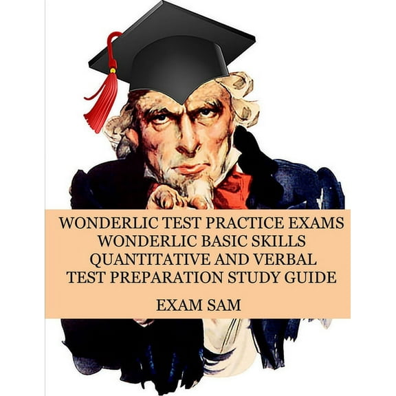Wonderlic Test Practice Exams: Wonderlic Basic Skills Quantitative and Verbal Test Preparation Study Guide with 380 Ques, (Paperback)