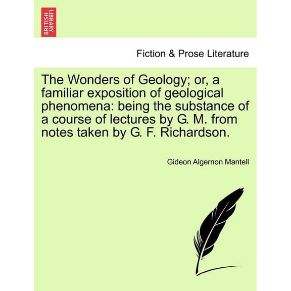 The Wonders of Geology; Or, a Familiar Exposition of Geological Phenomena (Paperback)