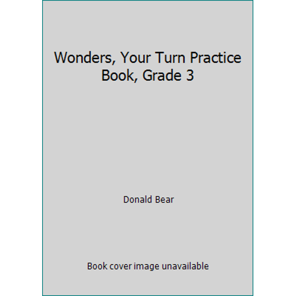 Pre-Owned Wonders, Your Turn Practice Book, Grade 3 (Paperback) 0076774678 9780076774678