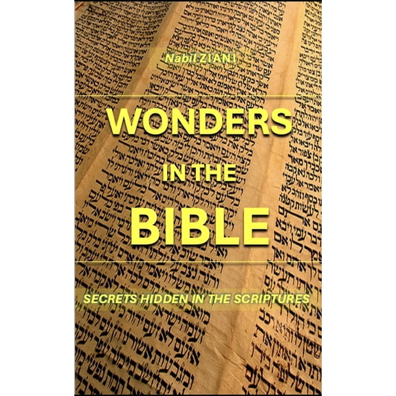 Wonders in the Bible: Secrets hidden in the Scriptures, (Paperback)