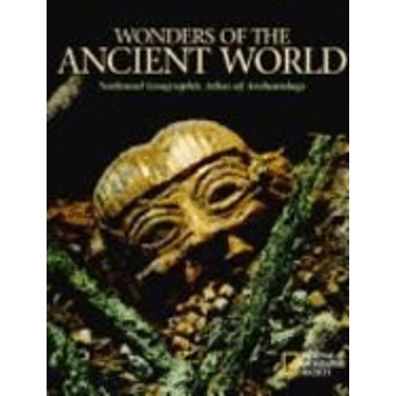 Pre-Owned Wonders of the Ancient World: National Geographic Atlas of Archaeology (Hardcover) 0870449834 9780870449833